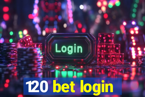 120 bet login